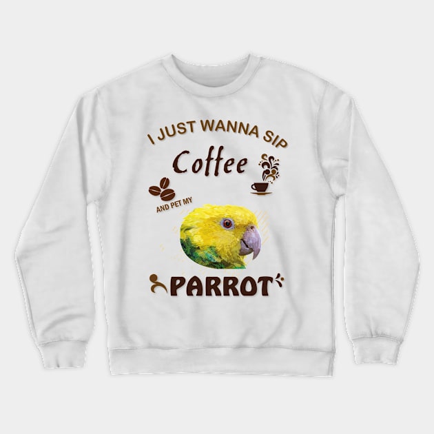 i just wanna sip coffee and pet my parrot Crewneck Sweatshirt by obscurite